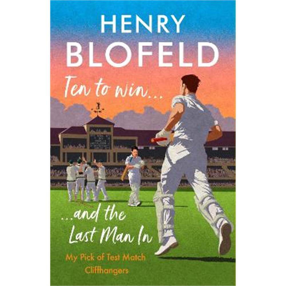 Ten to Win . . . And the Last Man In: My Pick of Test Match Cliffhangers (Paperback) - Henry Blofeld